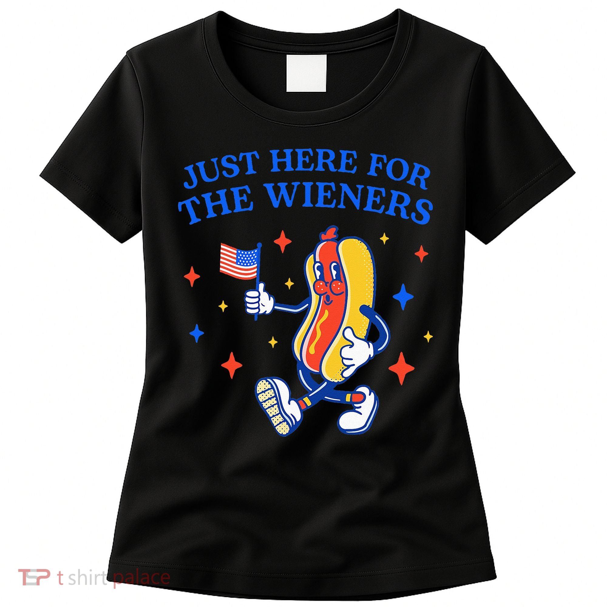 Funny 4th Of July Just Here For The Wieners Women's T-Shirt