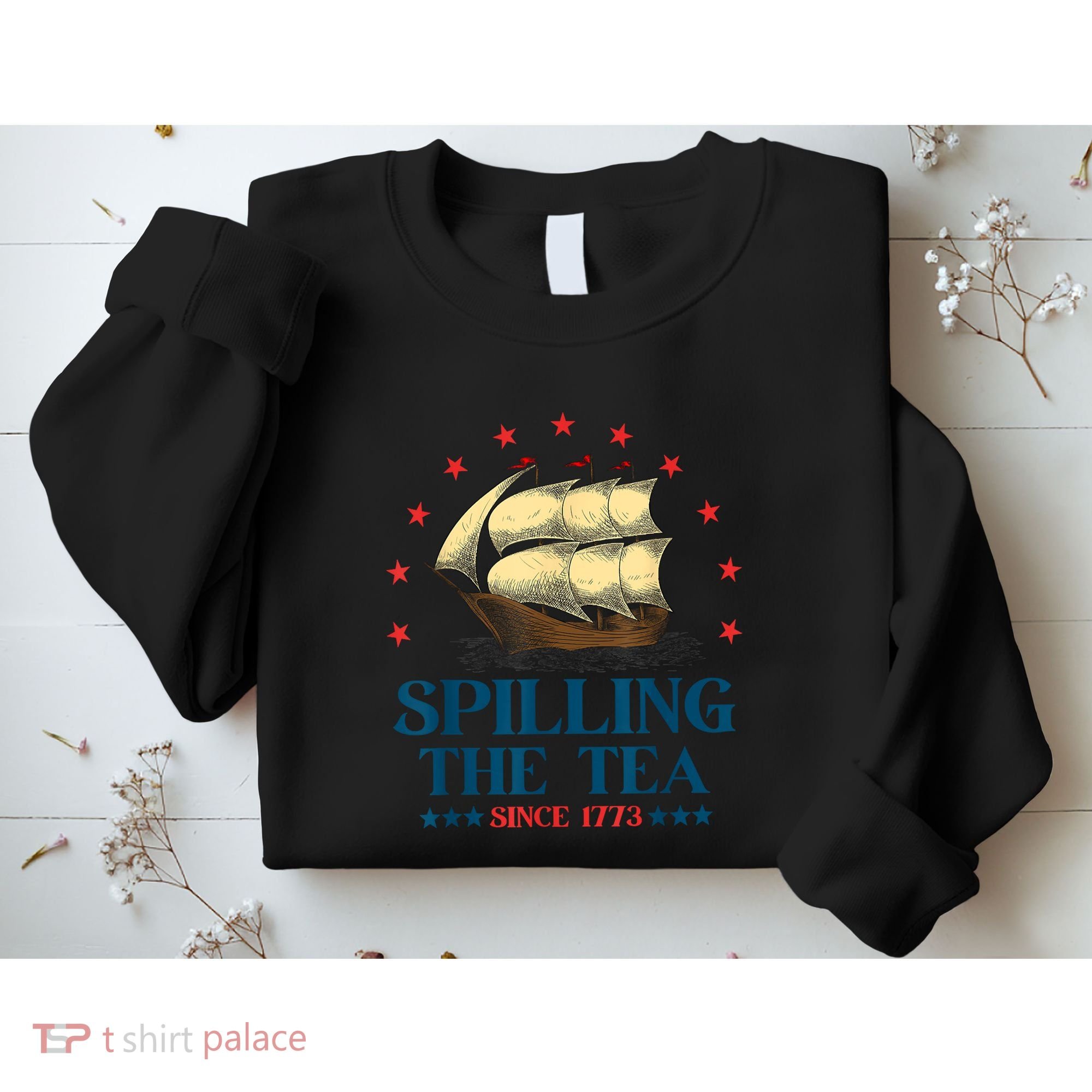 Funny 4th Of July Spilling The Tea Since 1773 Fourth Of July Sweatshirt