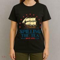 Funny 4th Of July Spilling The Tea Since 1773 Fourth Of July T-Shirt thumb 4
