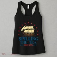Funny 4th Of July Spilling The Tea Since 1773 Fourth Of July Women's Tank Top thumb 3