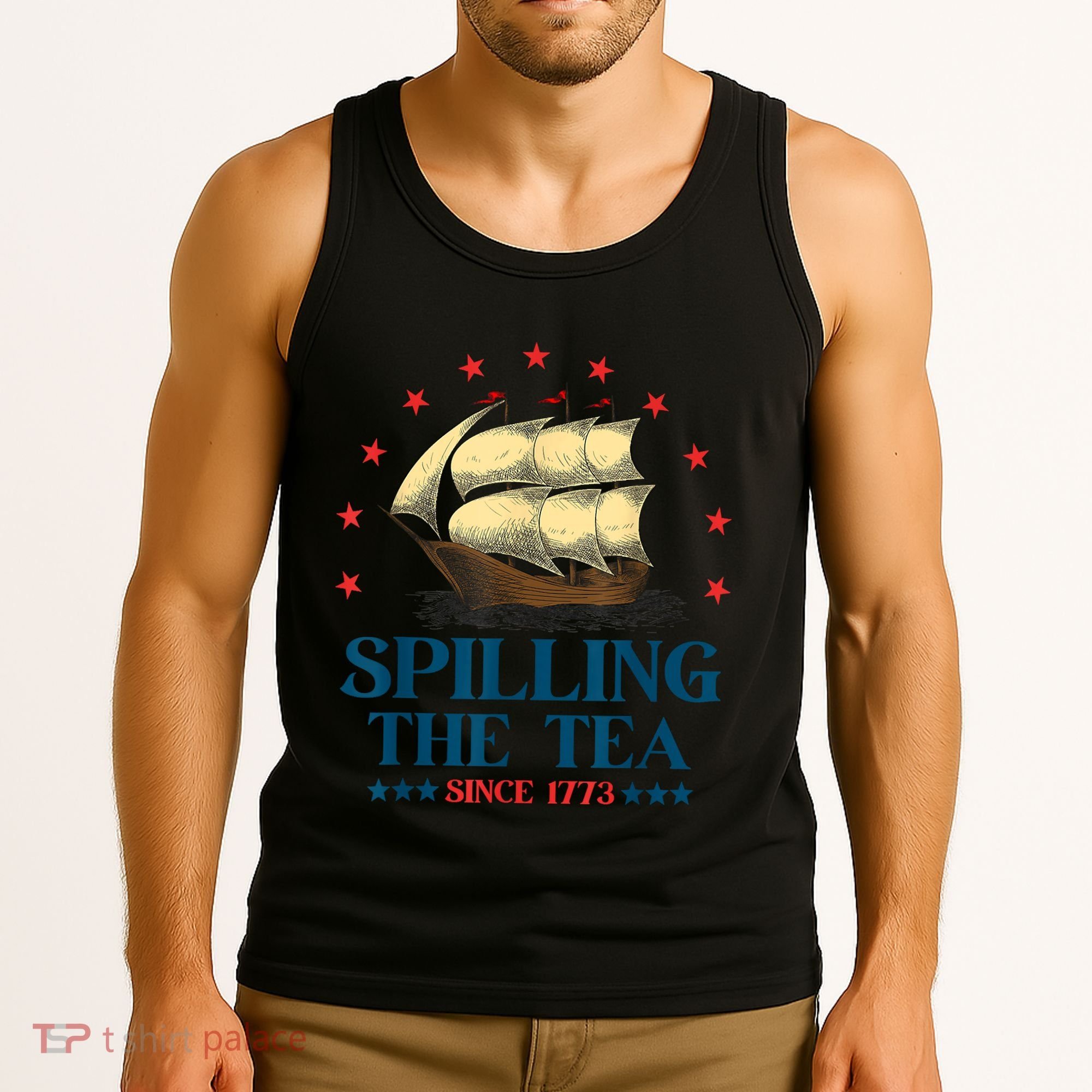 Funny 4th Of July Spilling The Tea Since 1773 Fourth Of July Tank Top