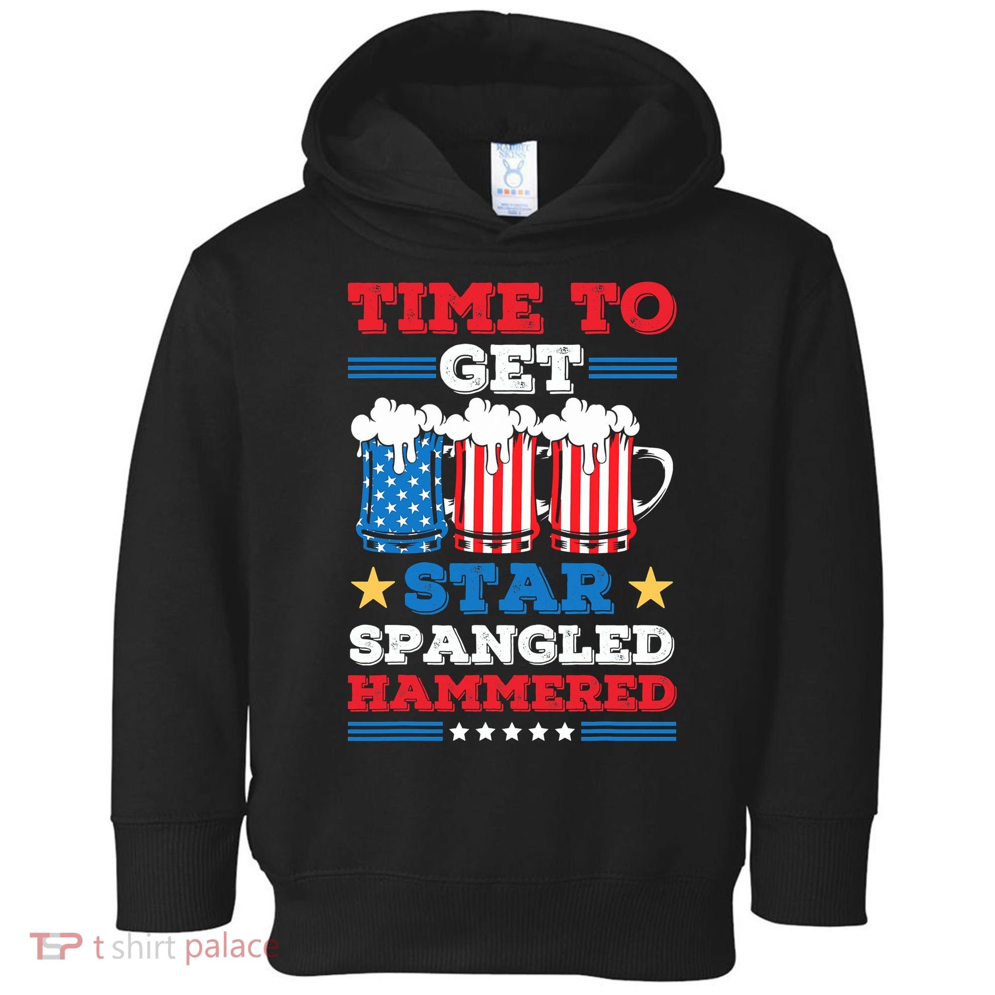 Funny 4th Of July Time To Get Star Spangled Hammered Toddler Hoodie