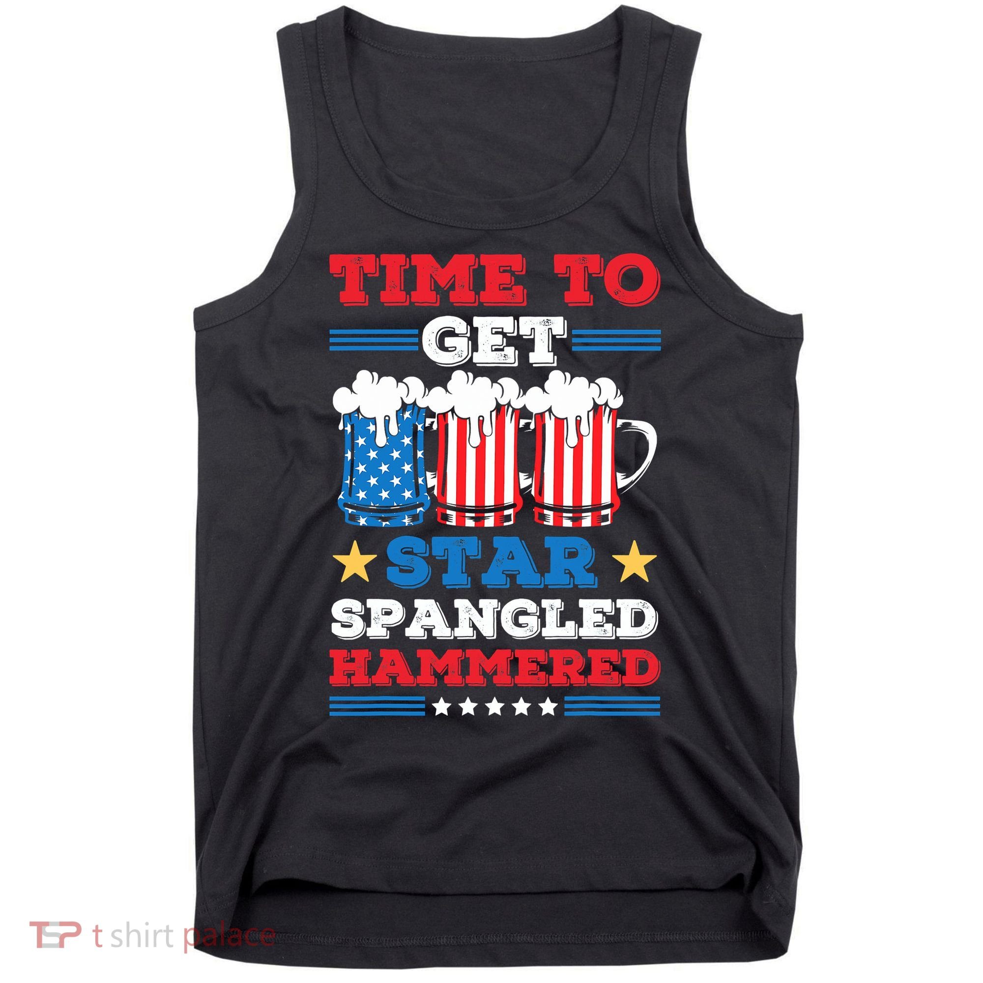 Funny 4th Of July Time To Get Star Spangled Hammered Tank Top