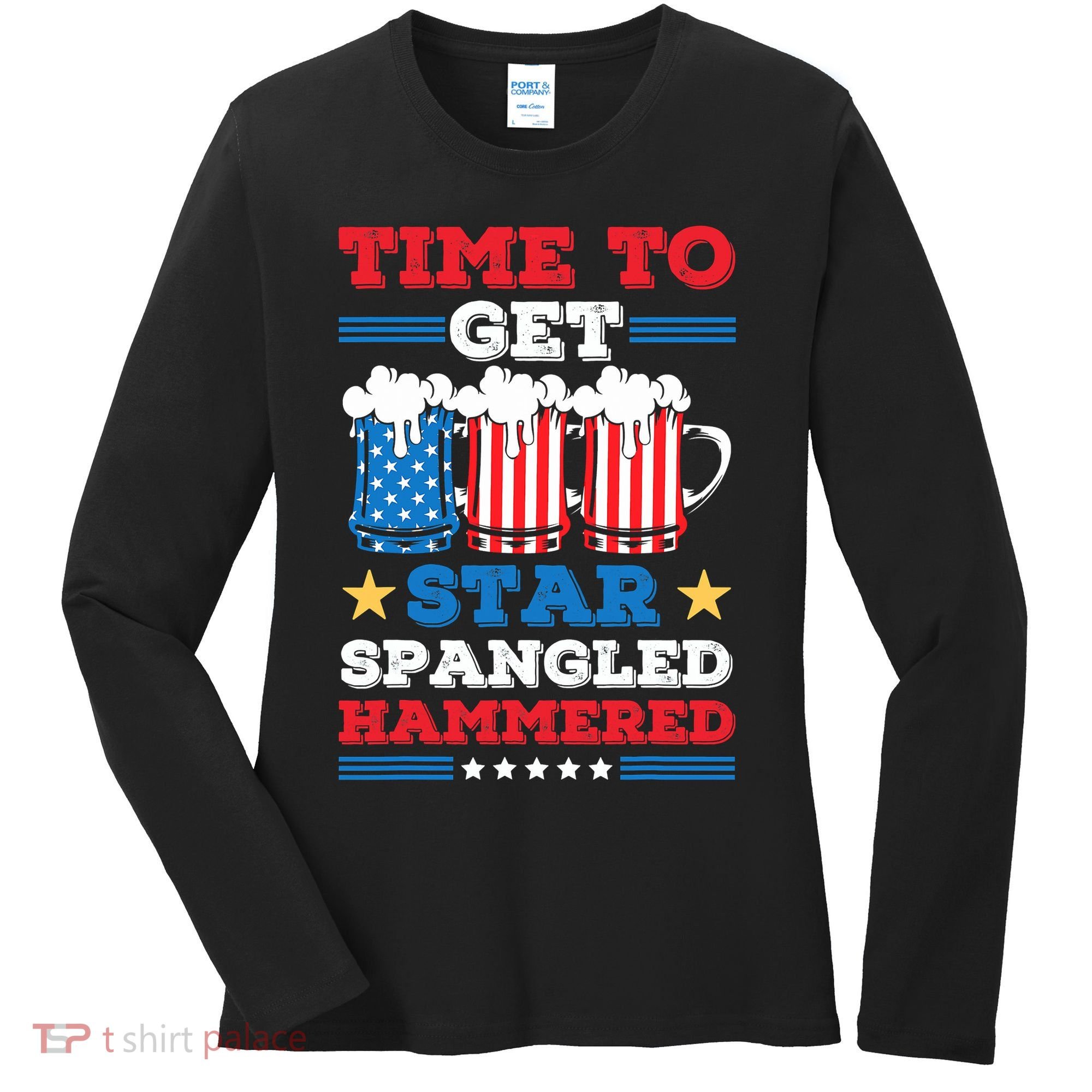 Funny 4th Of July Time To Get Star Spangled Hammered Women's Long Sleeve Shirt