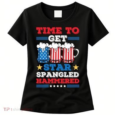Funny 4th Of July Time To Get Star Spangled Hammered Women's T-Shirt