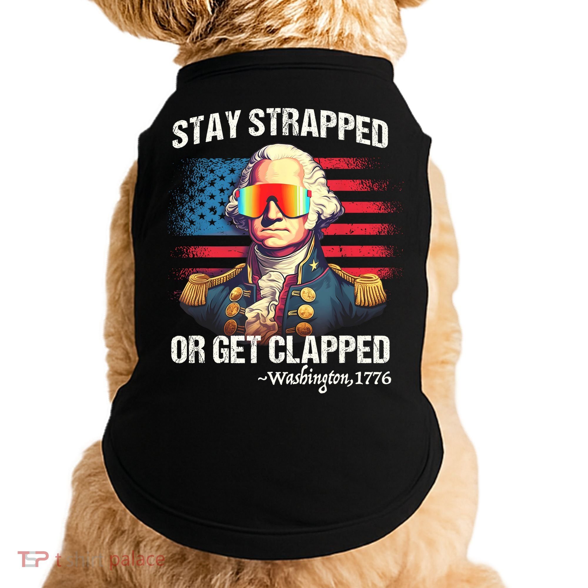 Funny 4th Of July Stay Strapped Get Clapped Washington Doggie Tank