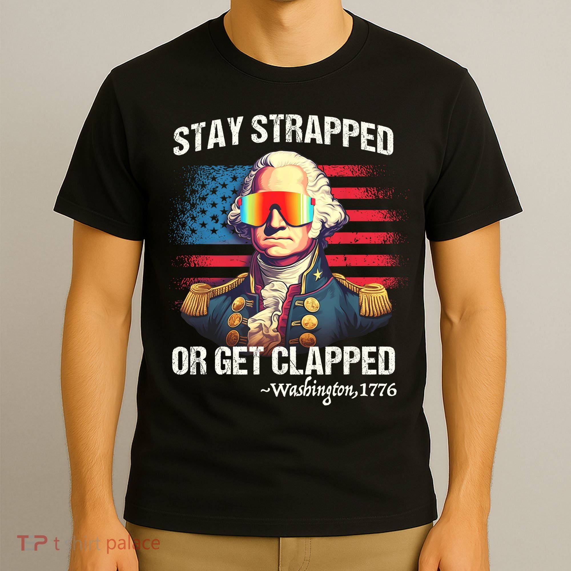 Funny 4th Of July Stay Strapped Get Clapped Washington T-Shirt