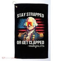 Funny 4th Of July Stay Strapped Get Clapped Washington Golf Towel thumb 0