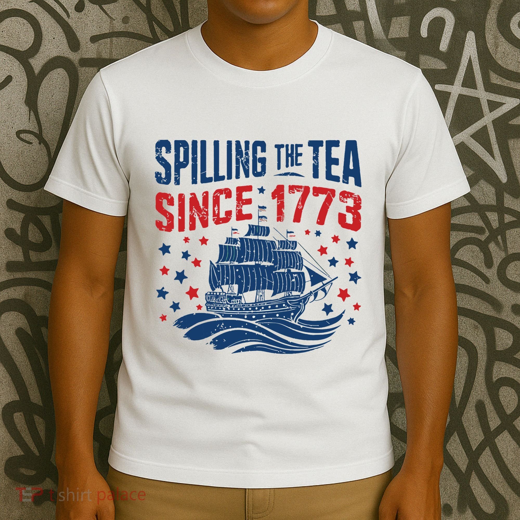 Funny 4th Of July Spilling The Tea Since 1773 Fourth Of July T-Shirt