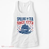 Funny 4th Of July Spilling The Tea Since 1773 Fourth Of July Women's Tank Top thumb 0