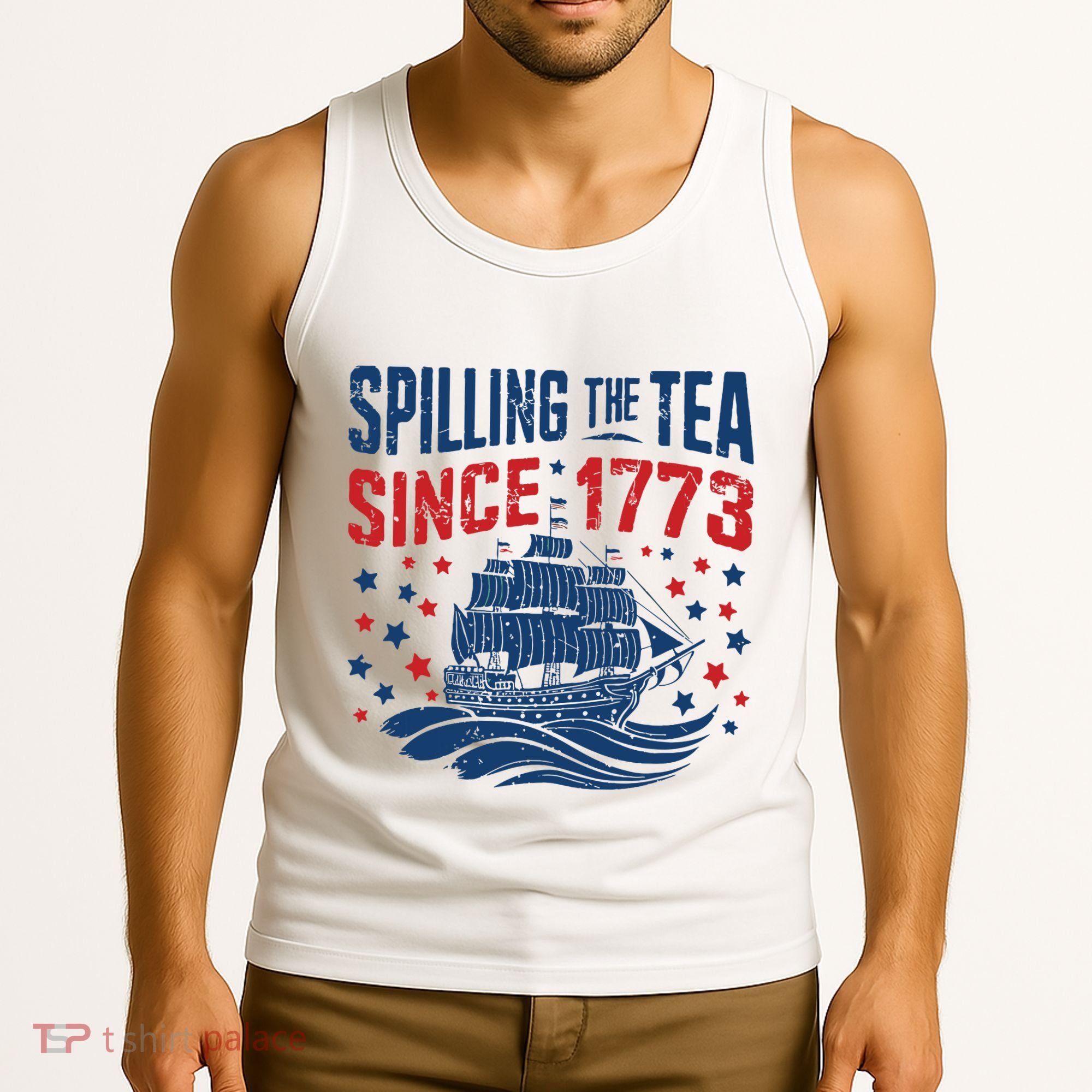 Funny 4th Of July Spilling The Tea Since 1773 Fourth Of July Tank Top