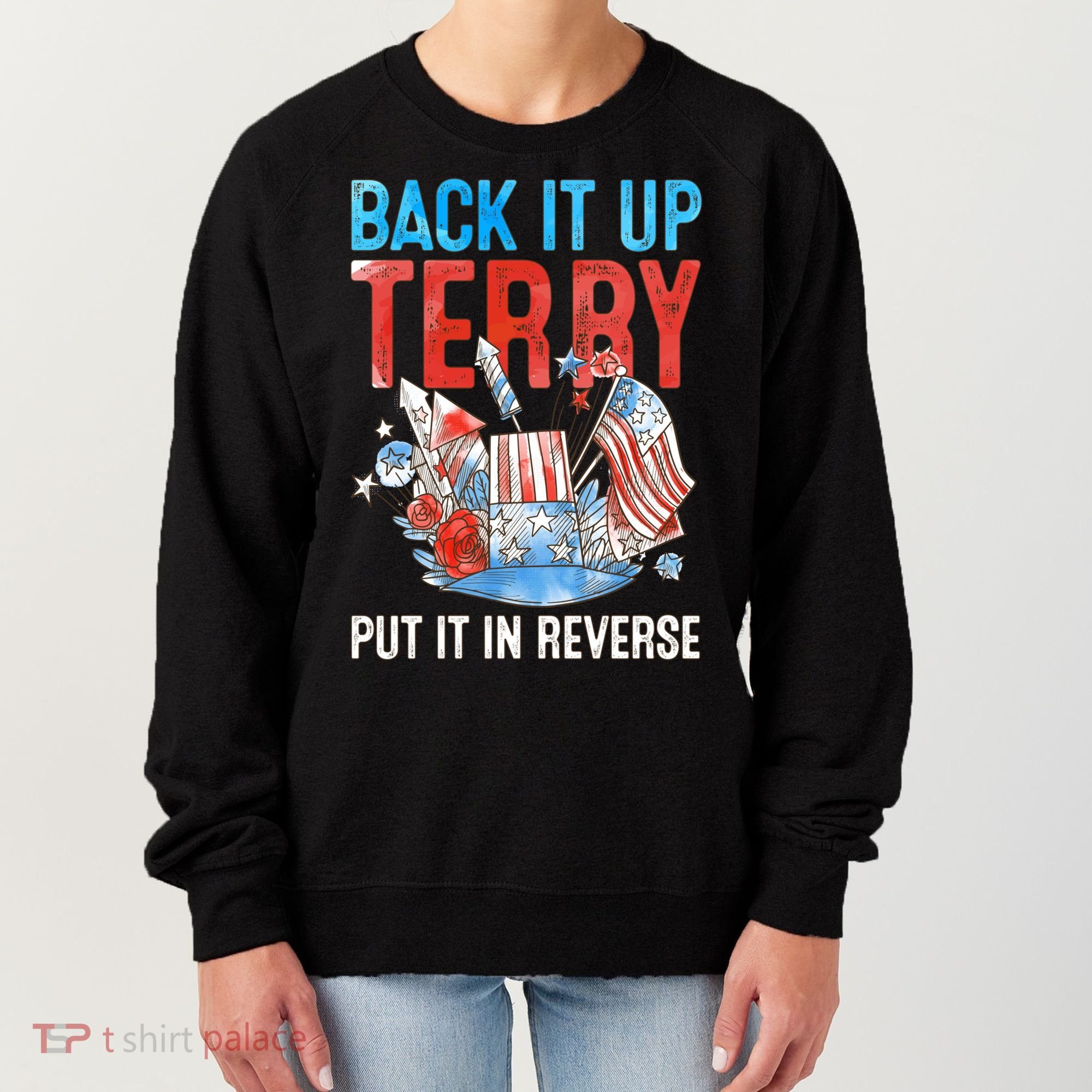 Funny 4th Of July Firework Back Up Terry Put It In Reverse Great Gift Women's Sweatshirt