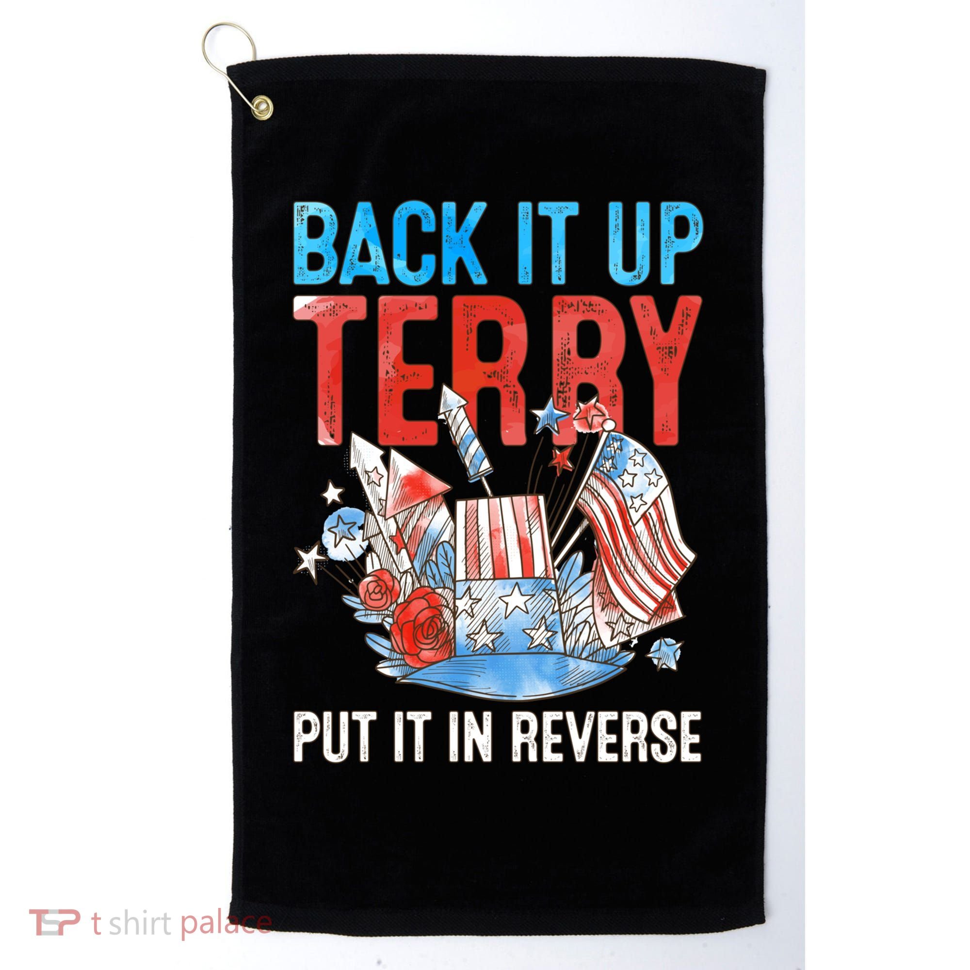 Funny 4th Of July Firework Back Up Terry Put It In Reverse Great Gift Golf Towel