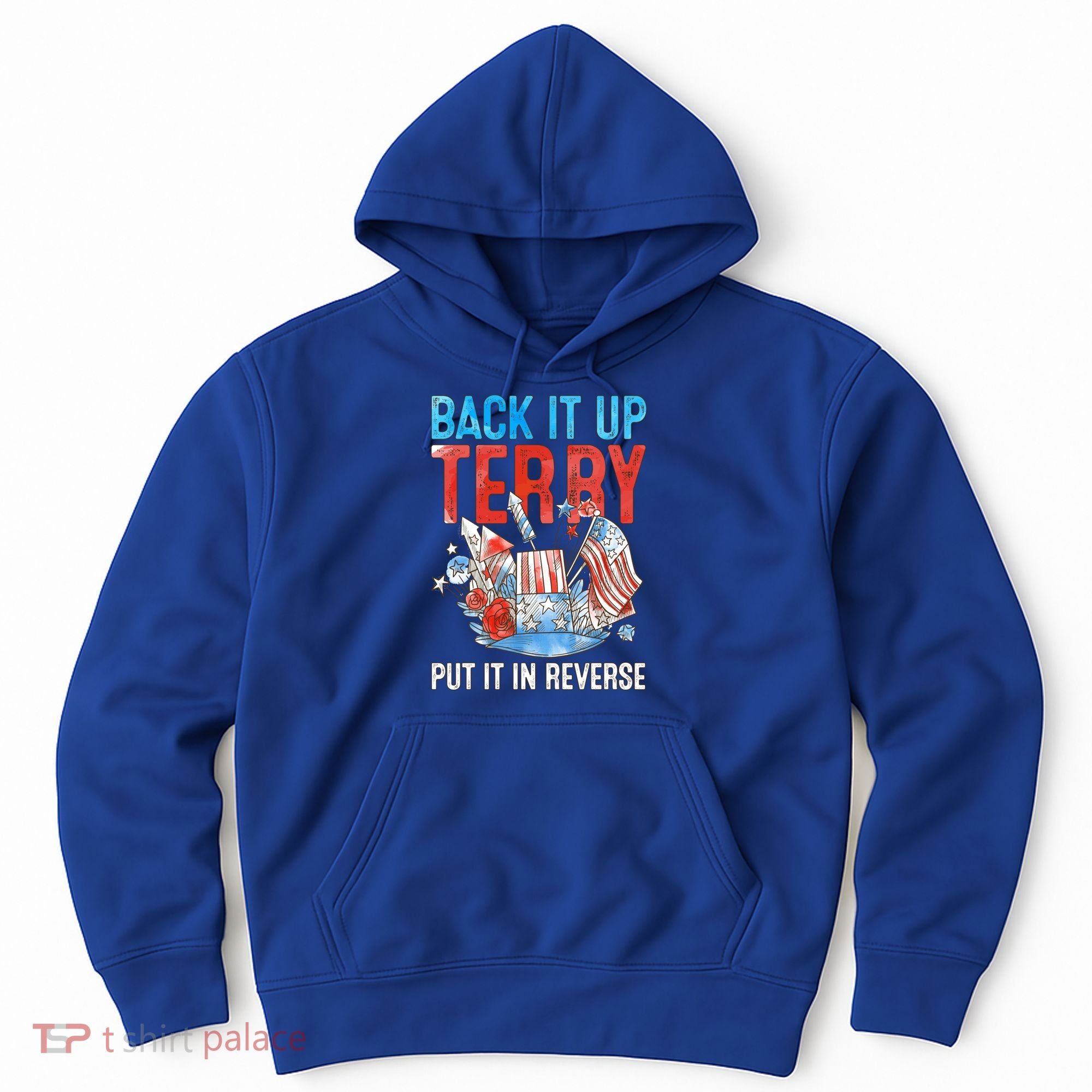 Funny 4th Of July Firework Back Up Terry Put It In Reverse Great Gift Hoodie