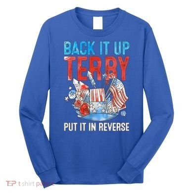 Funny 4th Of July Firework Back Up Terry Put It In Reverse Great Gift Long Sleeve Shirt