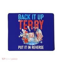 Funny 4th Of July Firework Back Up Terry Put It In Reverse Great Gift Mousepad thumb 0