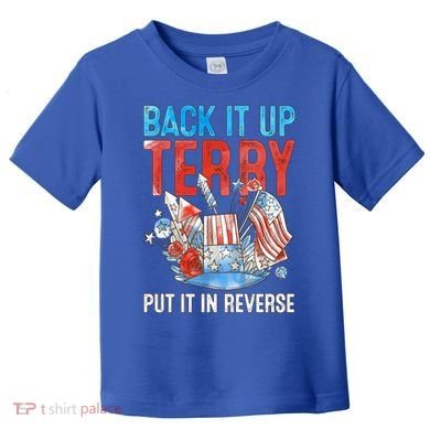 Funny 4th Of July Firework Back Up Terry Put It In Reverse Great Gift Toddler T-Shirt