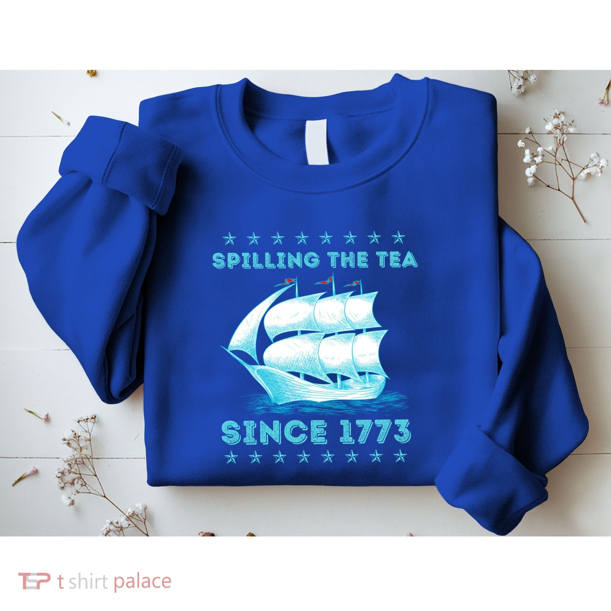 Fun 4th Of July Spilling The Tea Since 1773 History Teacher Gift Sweatshirt