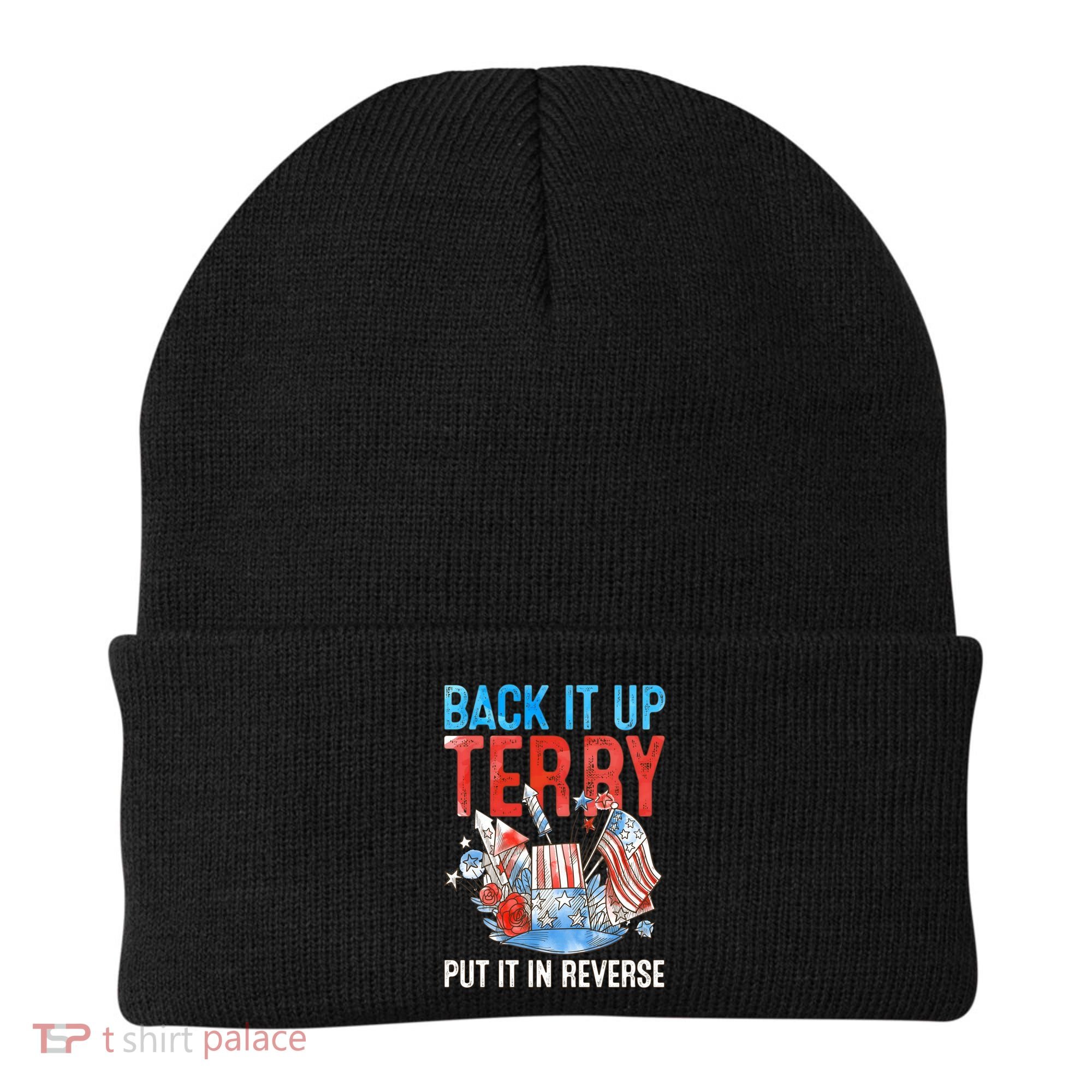 Funny 4th Of July Firework Back Up Terry Put It In Reverse Gift Beanie