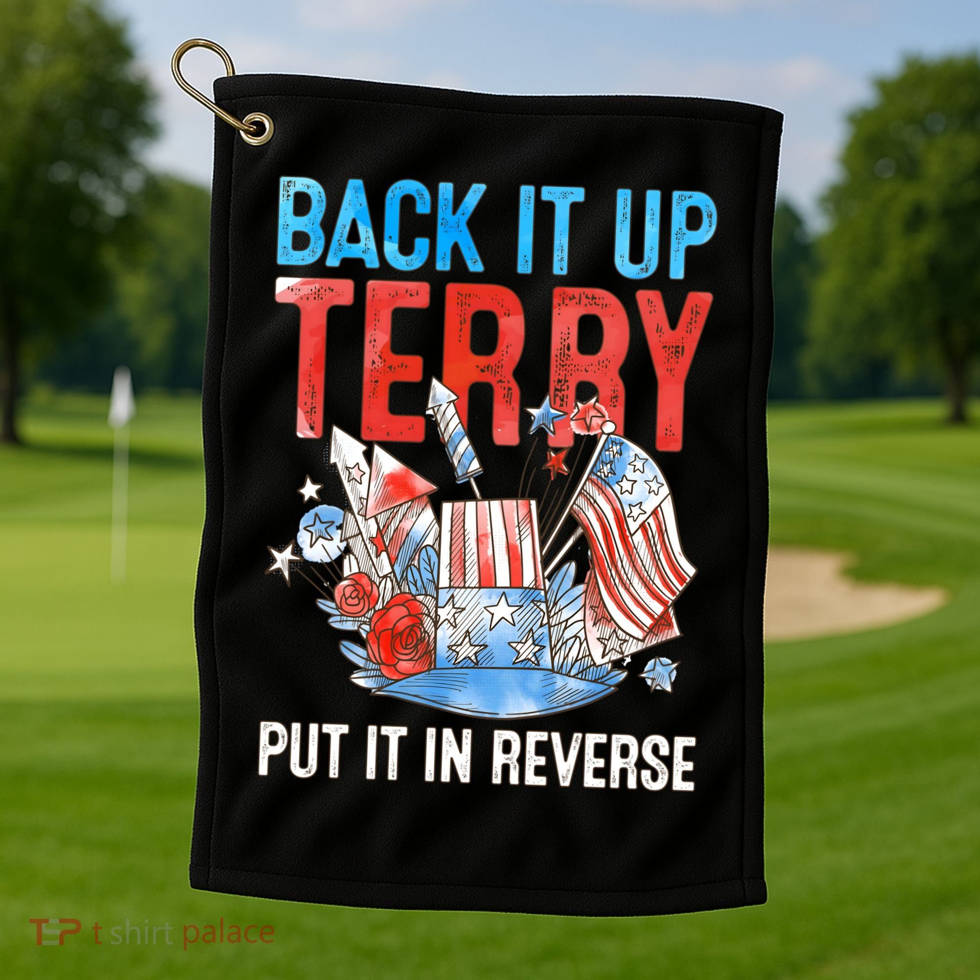 Funny 4th Of July Firework Back Up Terry Put It In Reverse Gift Golf Towel