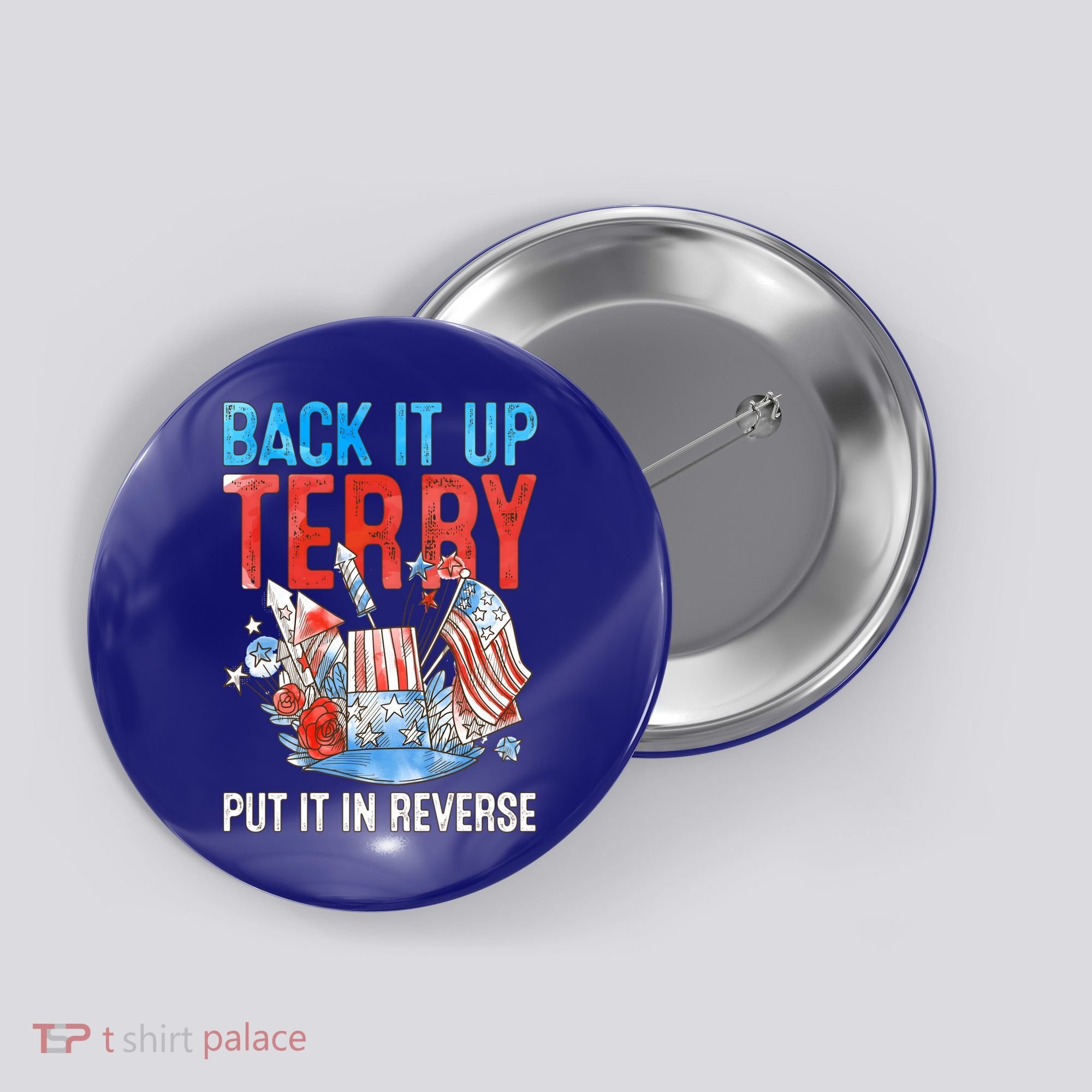 Funny 4th Of July Firework Back Up Terry Put It In Reverse Gift Button