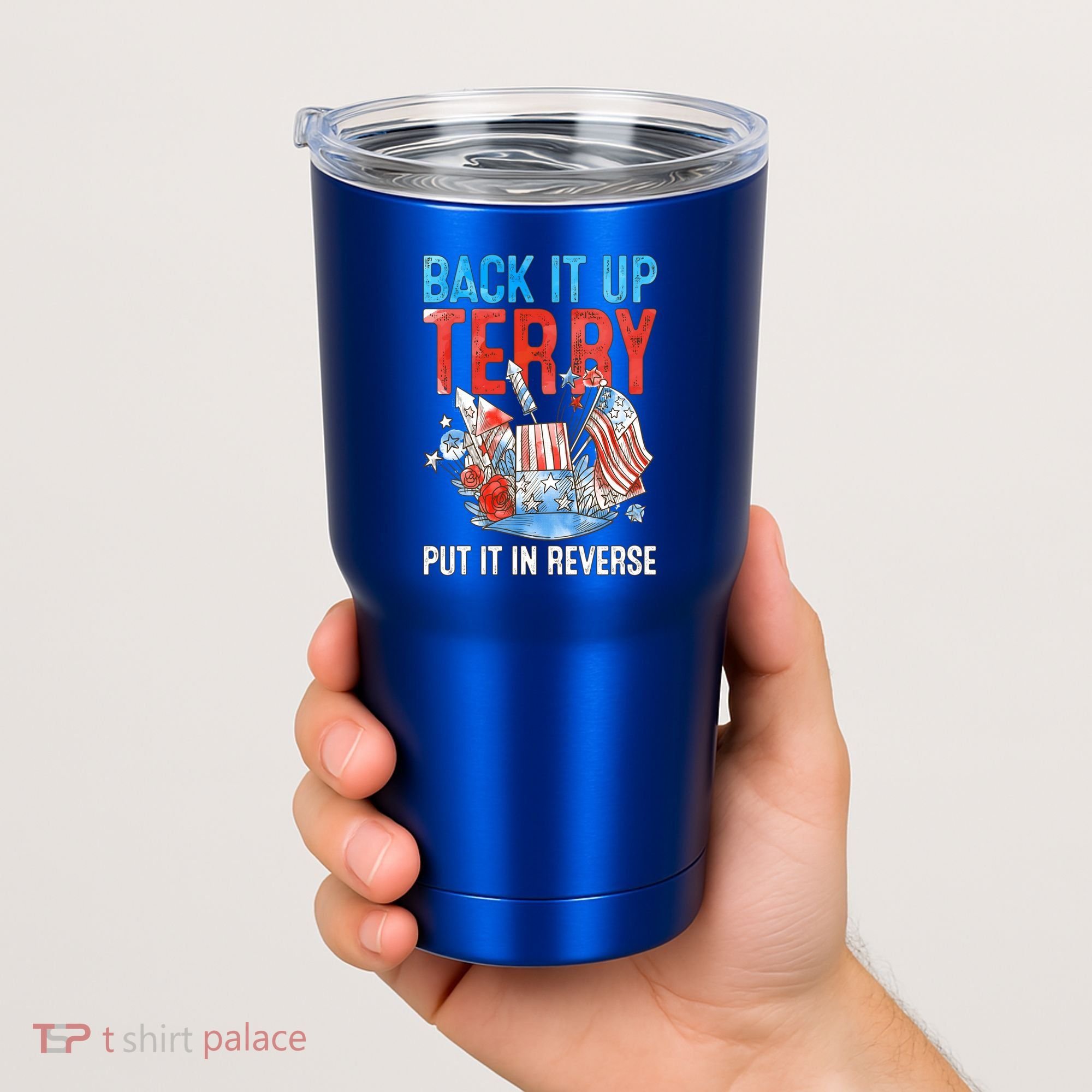 Funny 4th Of July Firework Back Up Terry Put It In Reverse Gift Tumbler