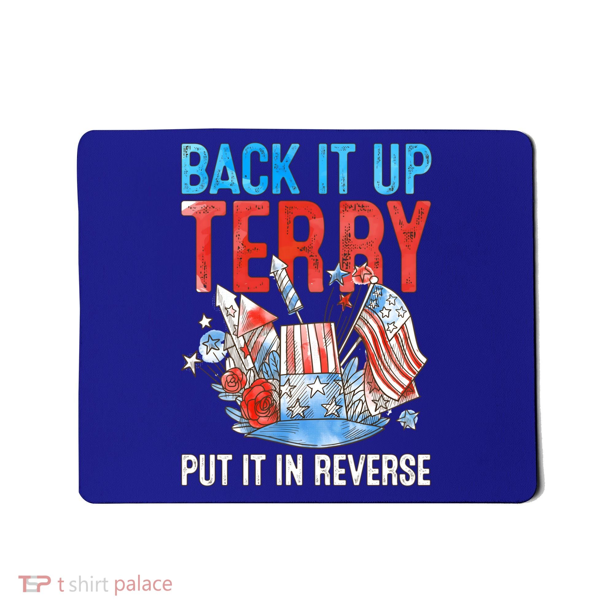 Funny 4th Of July Firework Back Up Terry Put It In Reverse Gift Mousepad