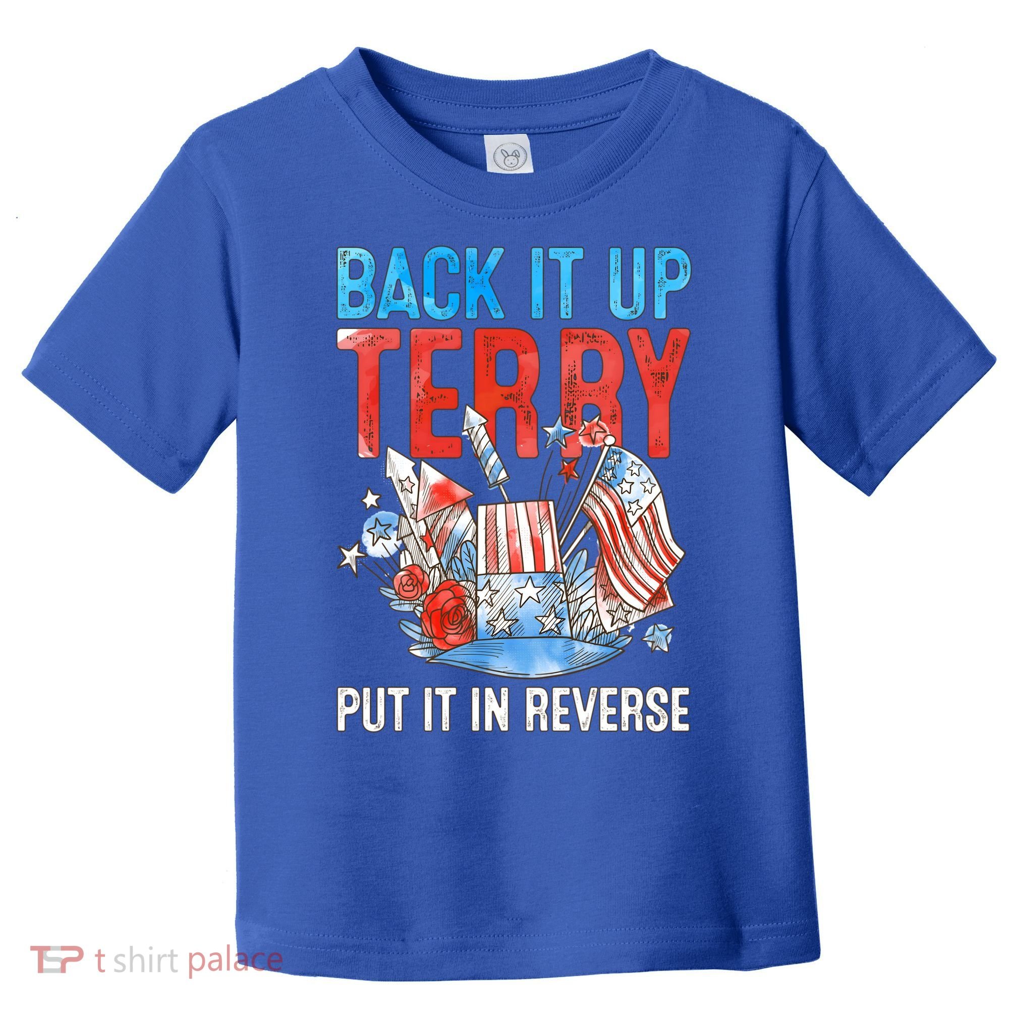 Funny 4th Of July Firework Back Up Terry Put It In Reverse Gift Toddler T-Shirt