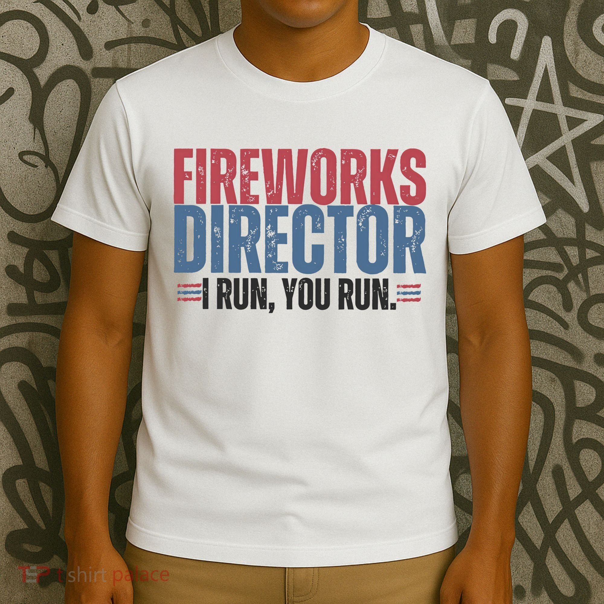 Funny 4th Of July Fireworks Director Independence Day T-Shirt