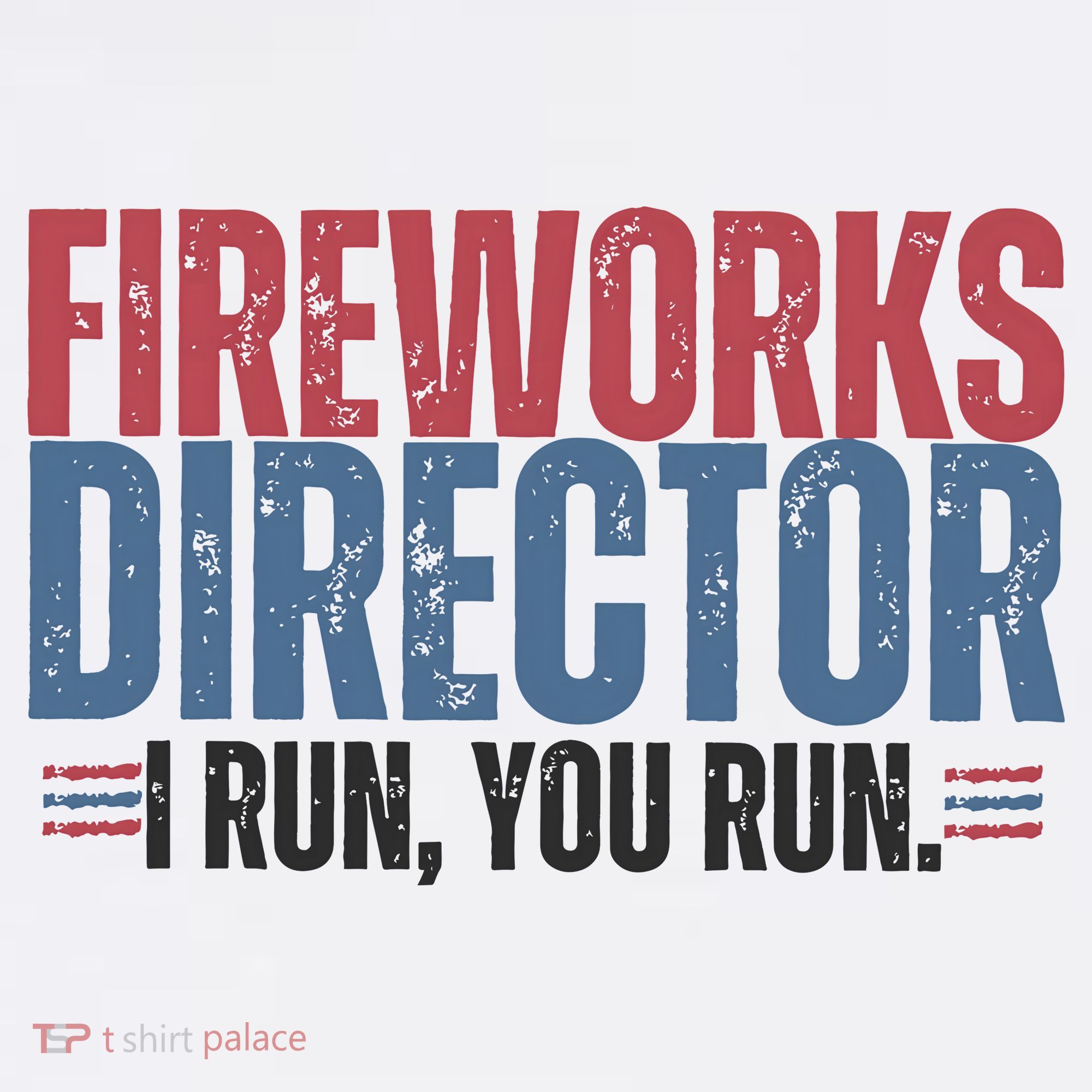Funny 4th Of July Fireworks Director Independence Day T-Shirt
