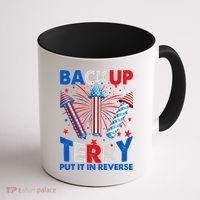 Fouth 4th Of July Back Up Terry Put It In Reverse Coffee Mug thumb 1