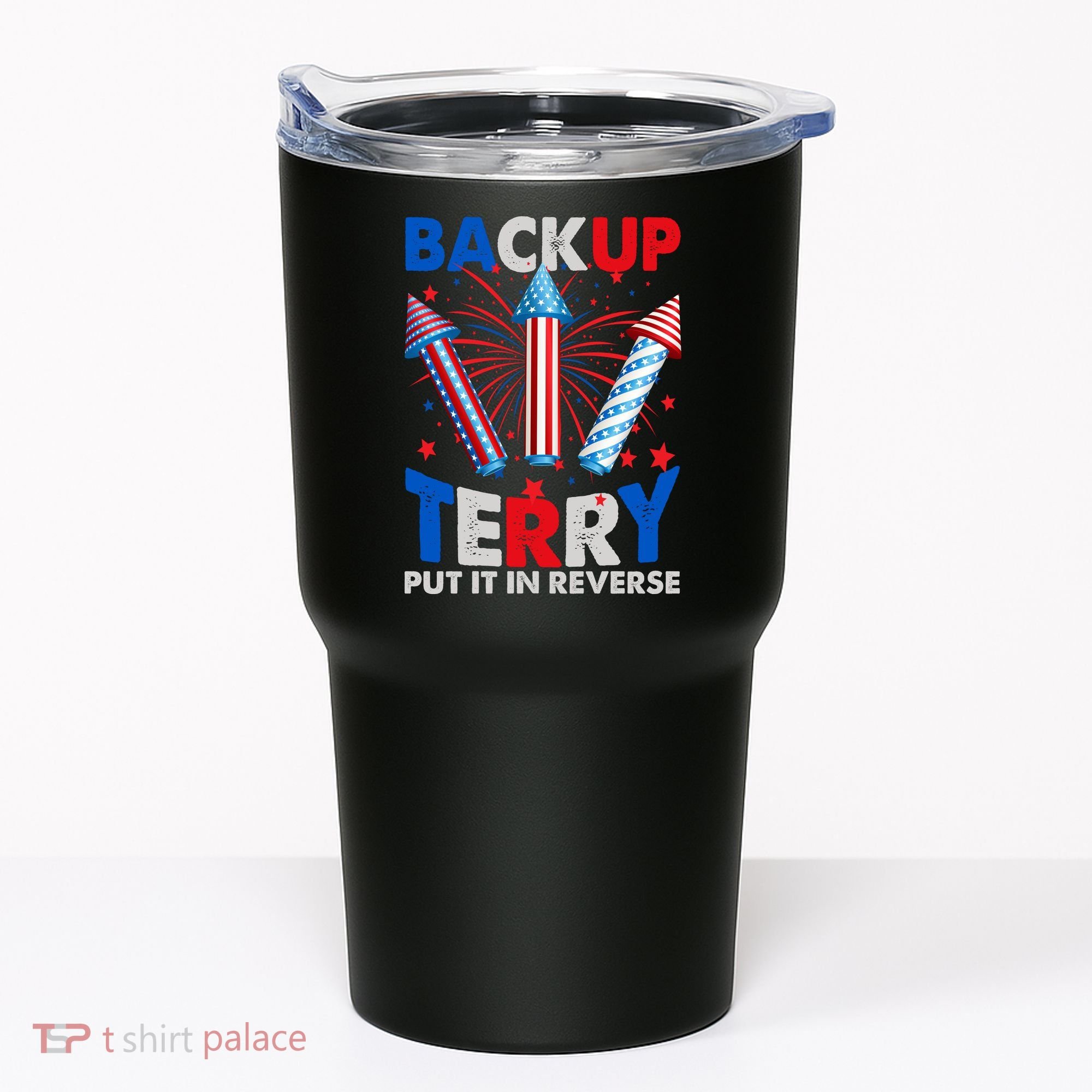 Fouth 4th Of July Back Up Terry Put It In Reverse Tumbler