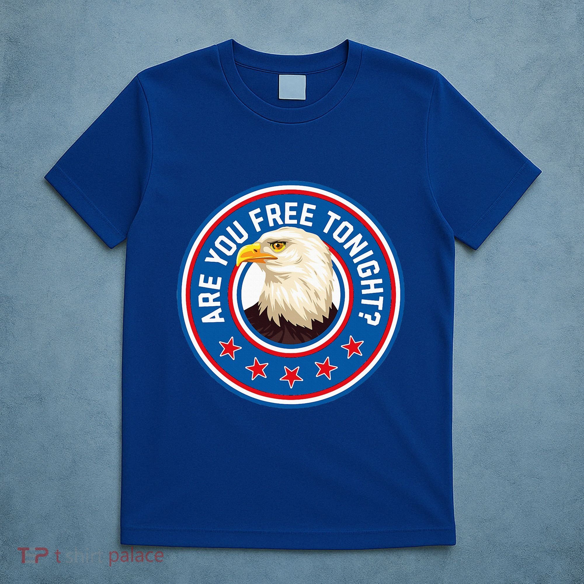 Funny 4th Of July Bald Eagle Are You Free Tonight Usa T-Shirt