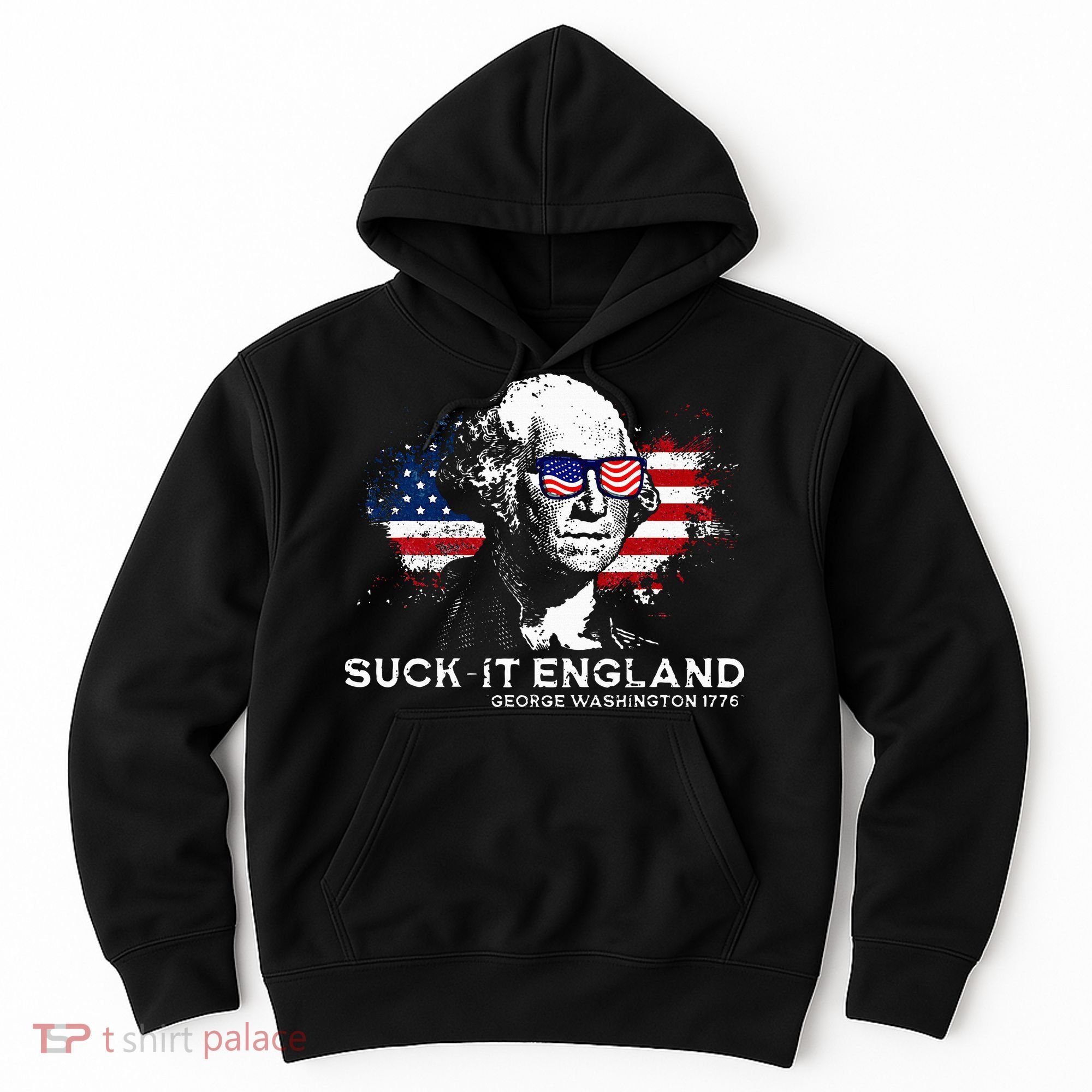 Funny 4th Of July George Washington 1776 Suck It England Hoodie