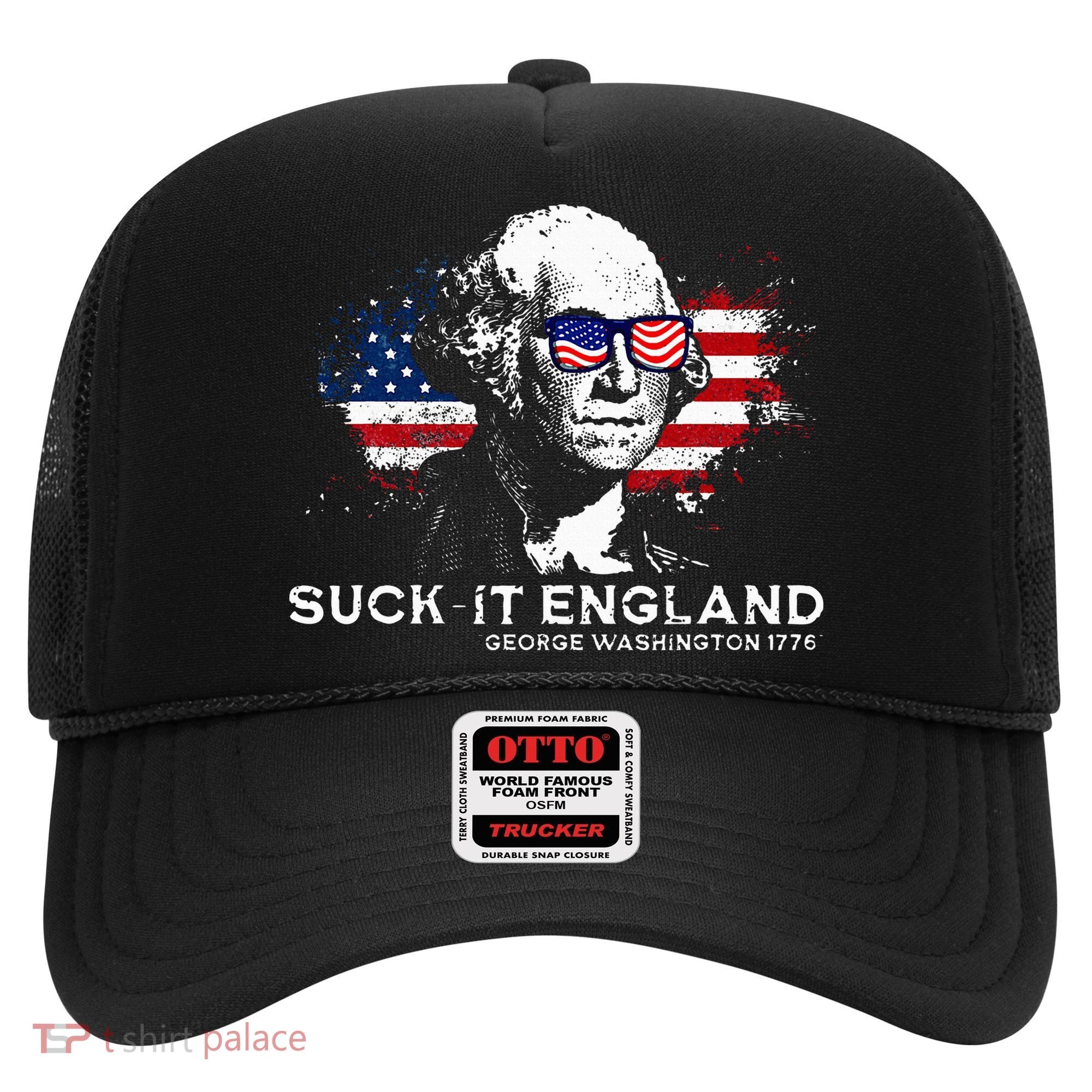 Funny 4th Of July George Washington 1776 Suck It England Hat