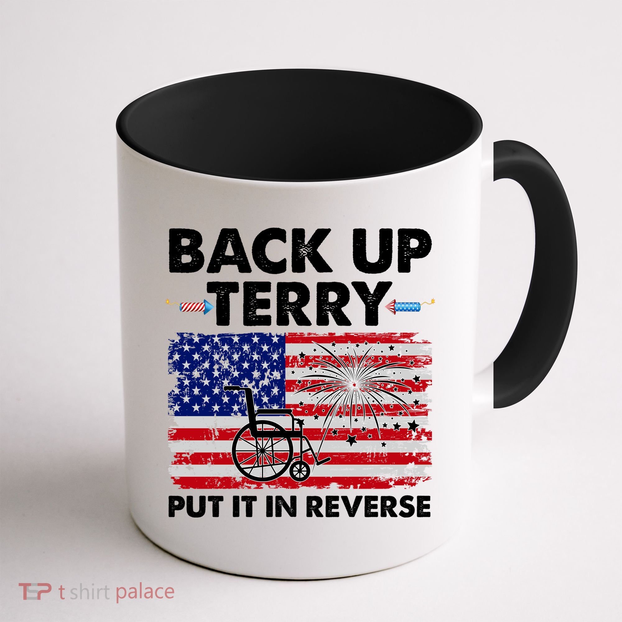 Fourth 4th Of July Back Up Terry Put It In Reverse USA Flag Coffee Mug