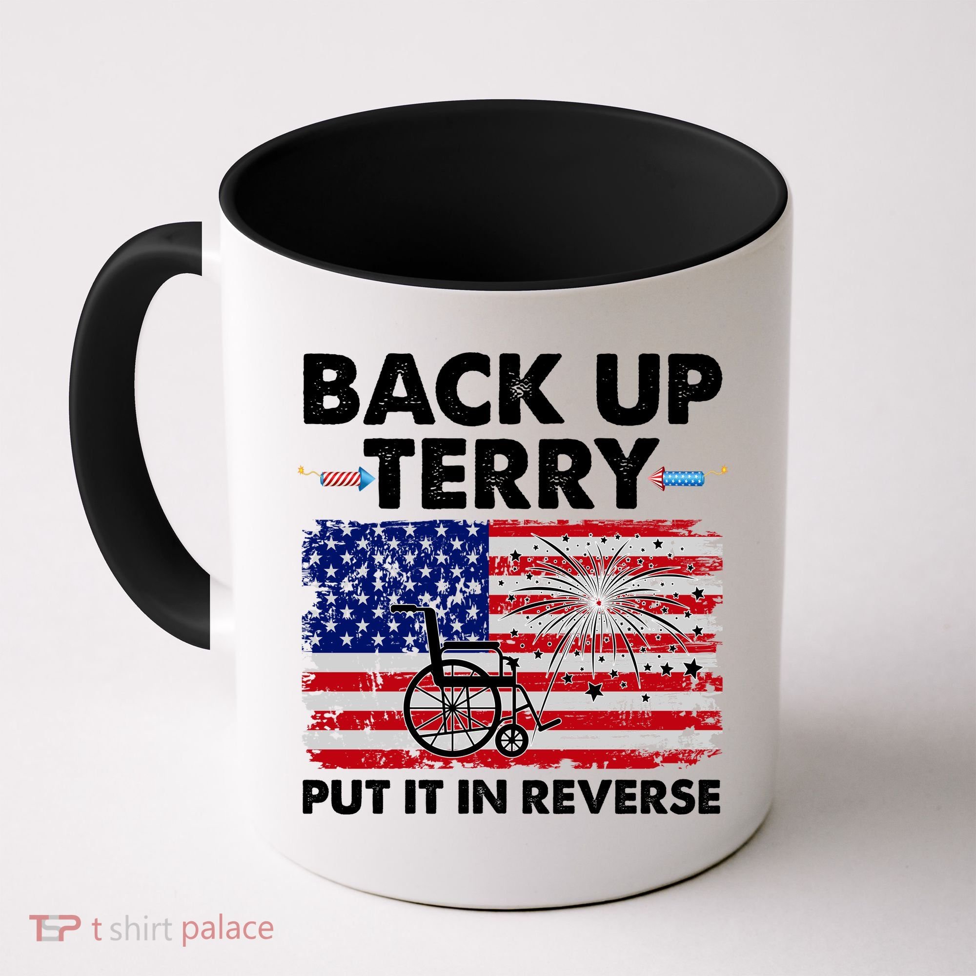 Fourth 4th Of July Back Up Terry Put It In Reverse USA Flag Coffee Mug