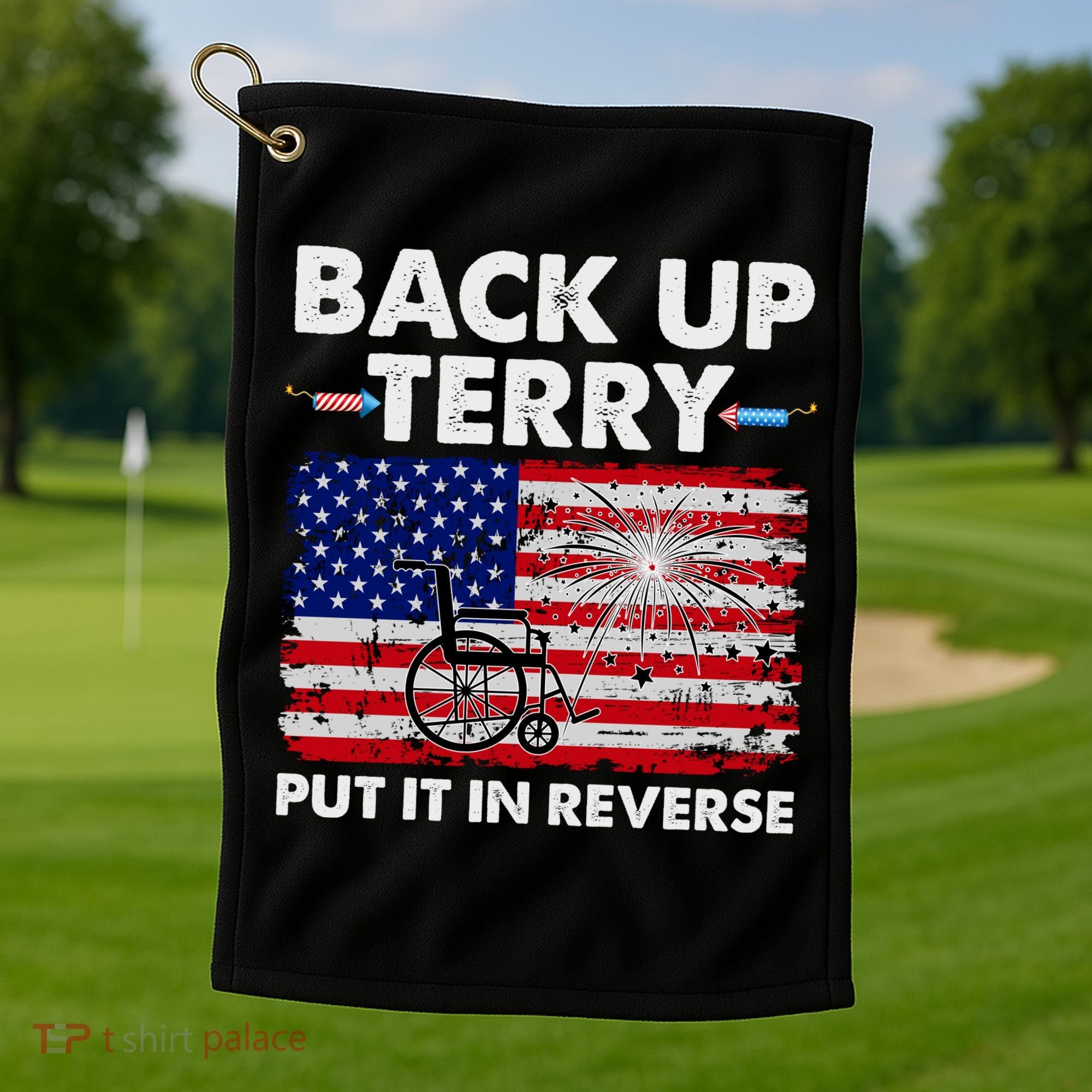 Fourth 4th Of July Back Up Terry Put It In Reverse USA Flag Golf Towel