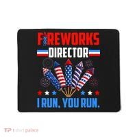 Funny 4th Of July Fireworks Director I Run You Run Mousepad thumb 0