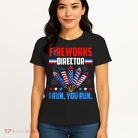 Funny 4th Of July Fireworks Director I Run You Run Women's T-Shirt thumb 4