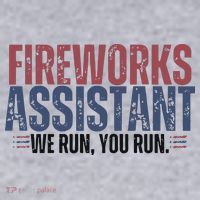 Funny 4th Of July Fireworks Assistant We Run You Run Women's Sweatshirt thumb 2