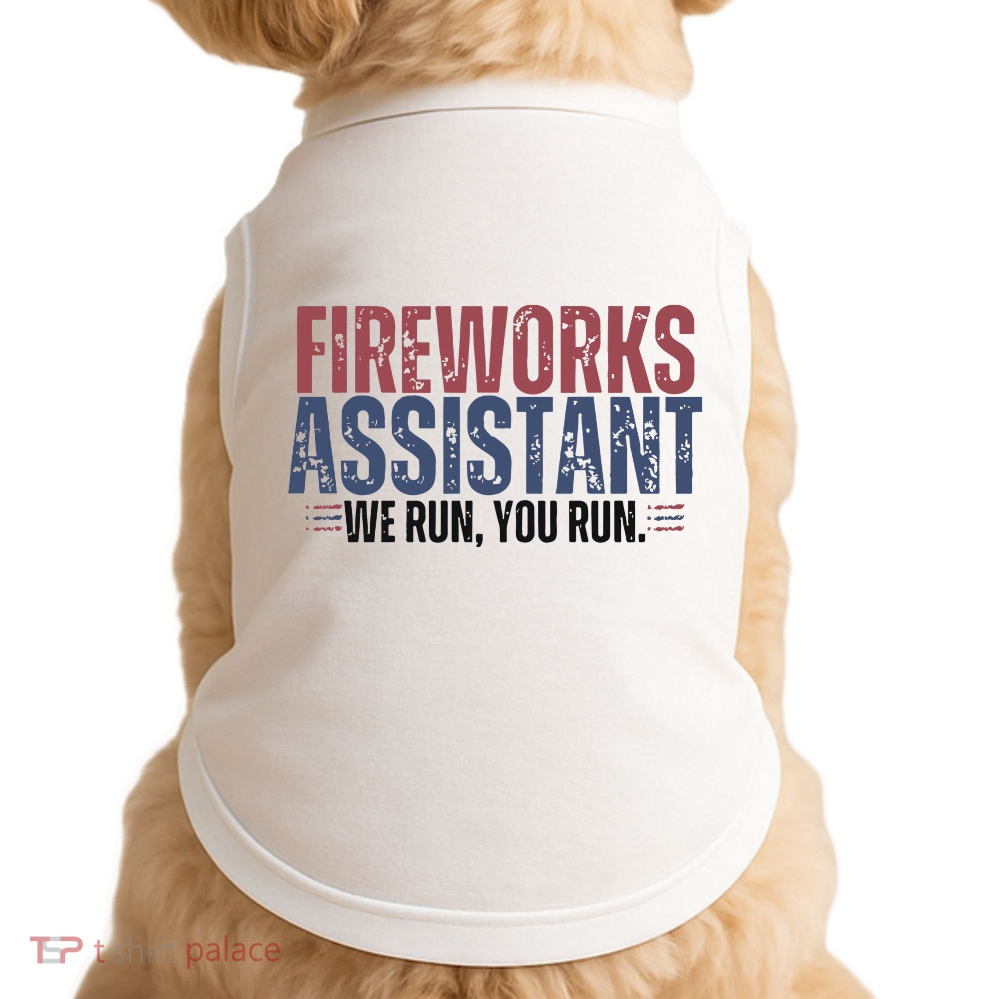 Funny 4th Of July Fireworks Assistant We Run You Run Doggie Tank