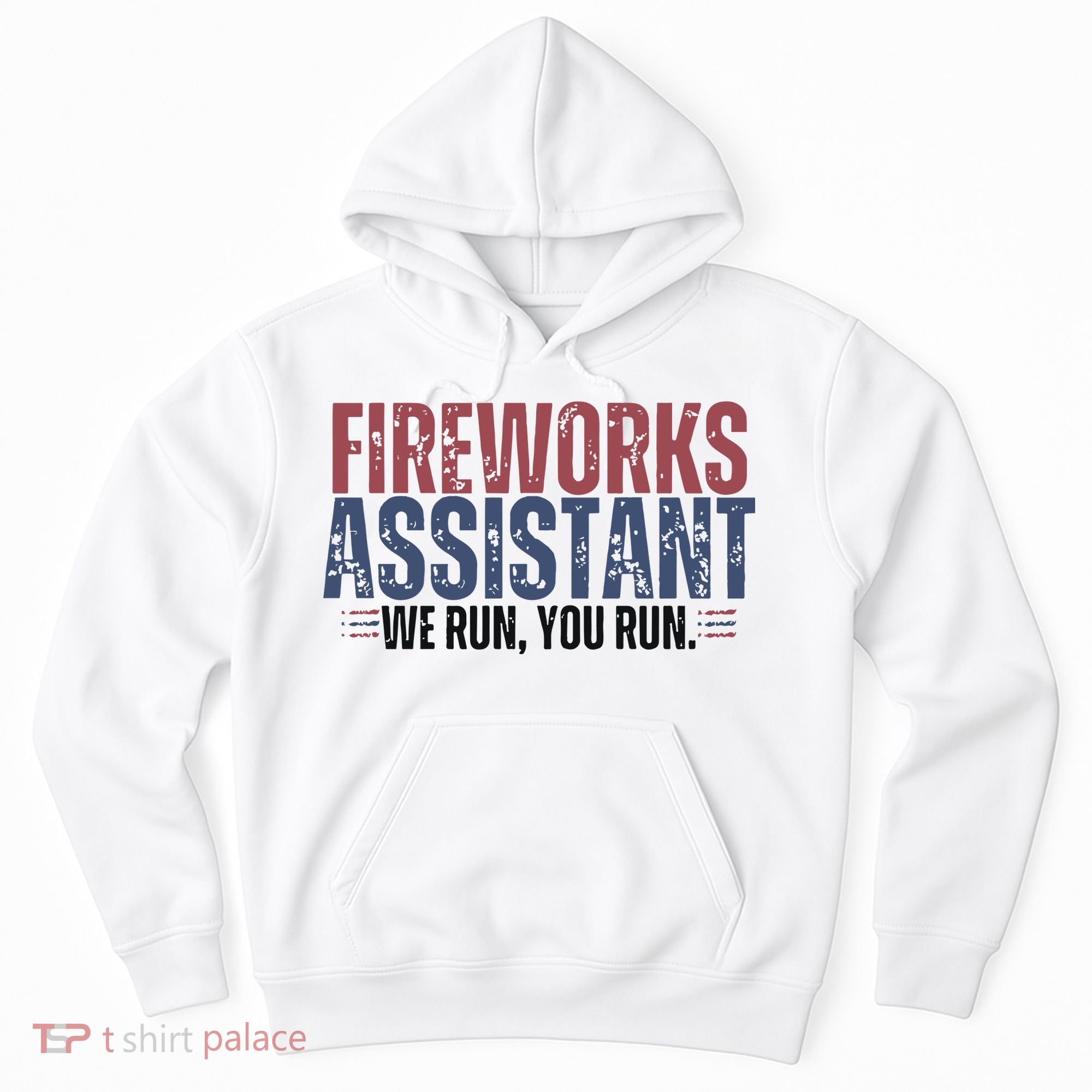 Funny 4th Of July Fireworks Assistant We Run You Run Hoodie