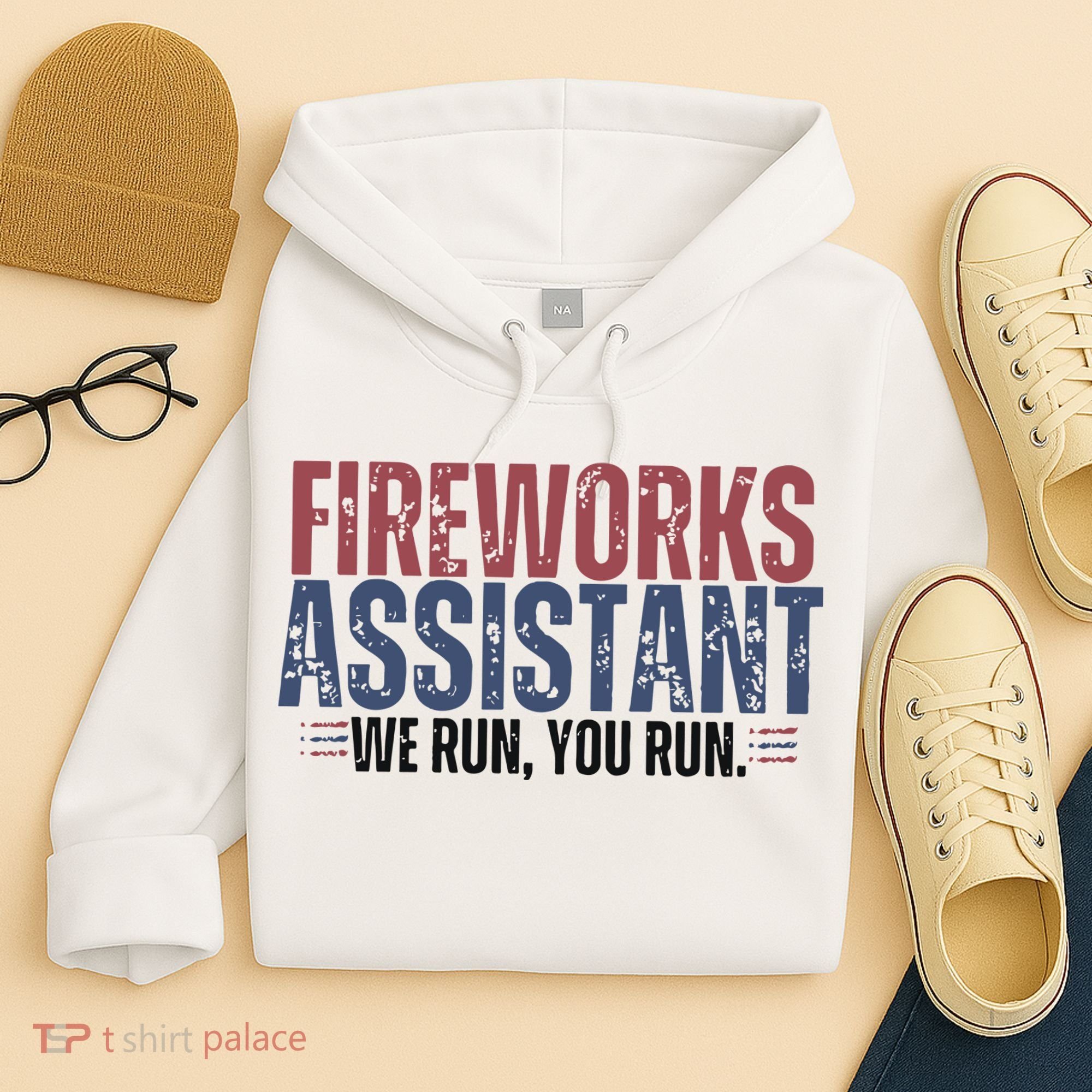 Funny 4th Of July Fireworks Assistant We Run You Run Hoodie