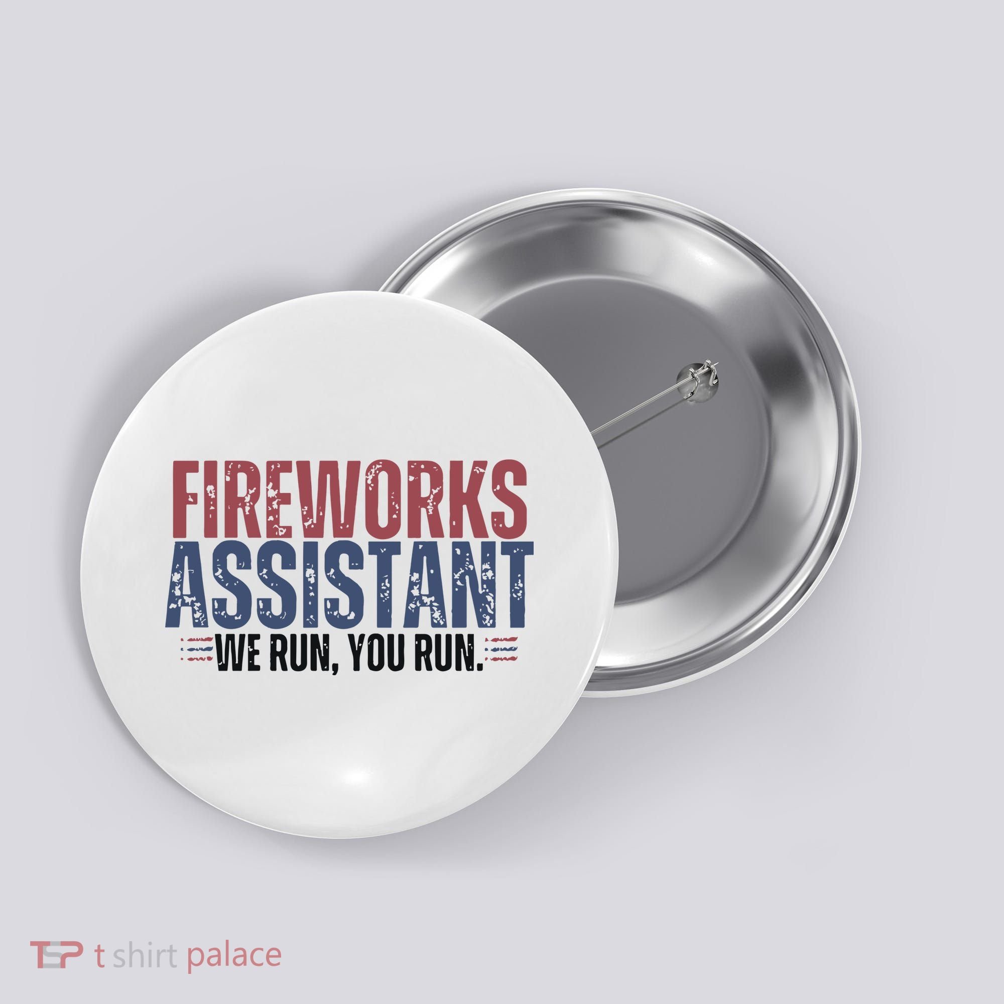 Funny 4th Of July Fireworks Assistant We Run You Run Button