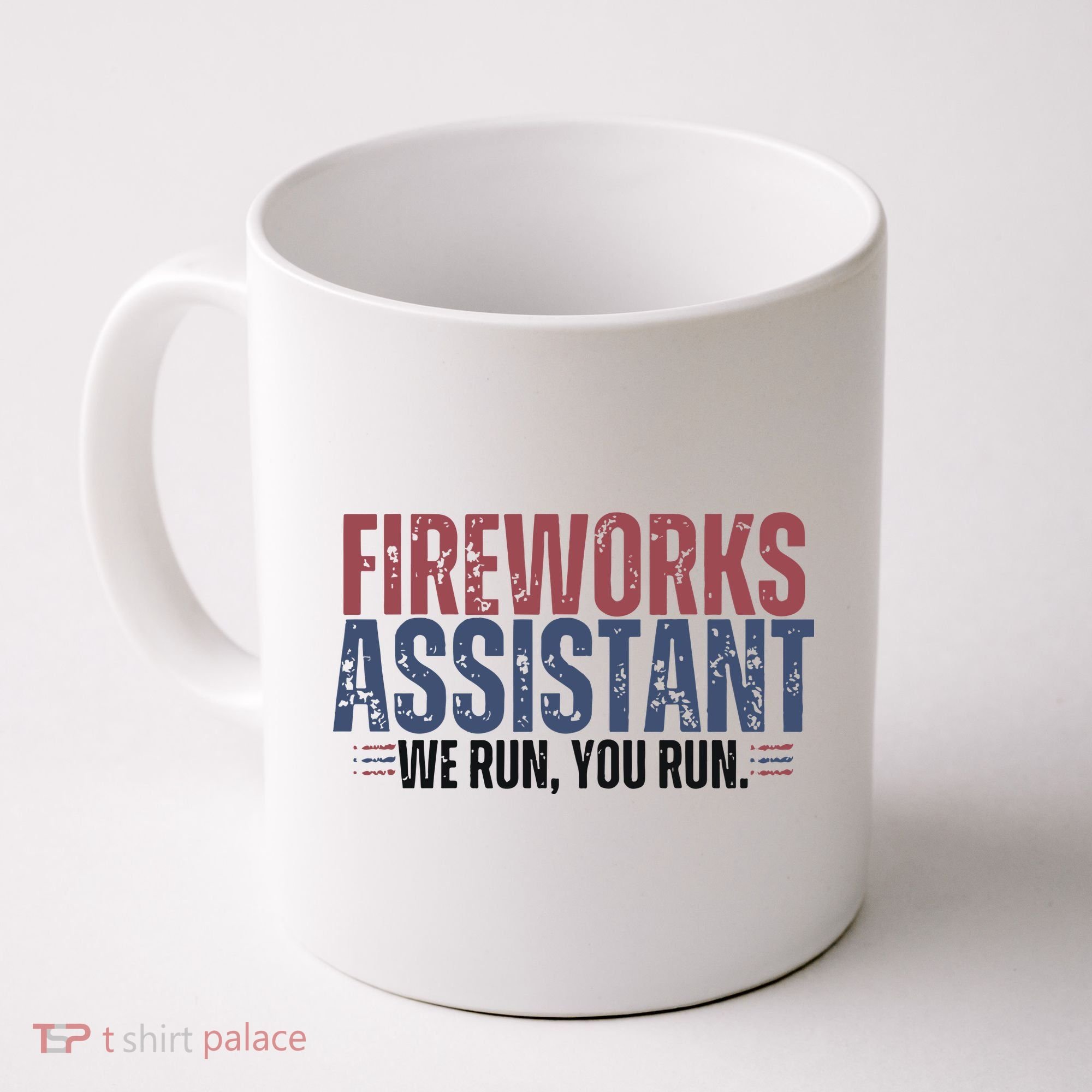 Funny 4th Of July Fireworks Assistant We Run You Run Coffee Mug