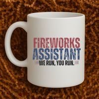Funny 4th Of July Fireworks Assistant We Run You Run Coffee Mug thumb 2