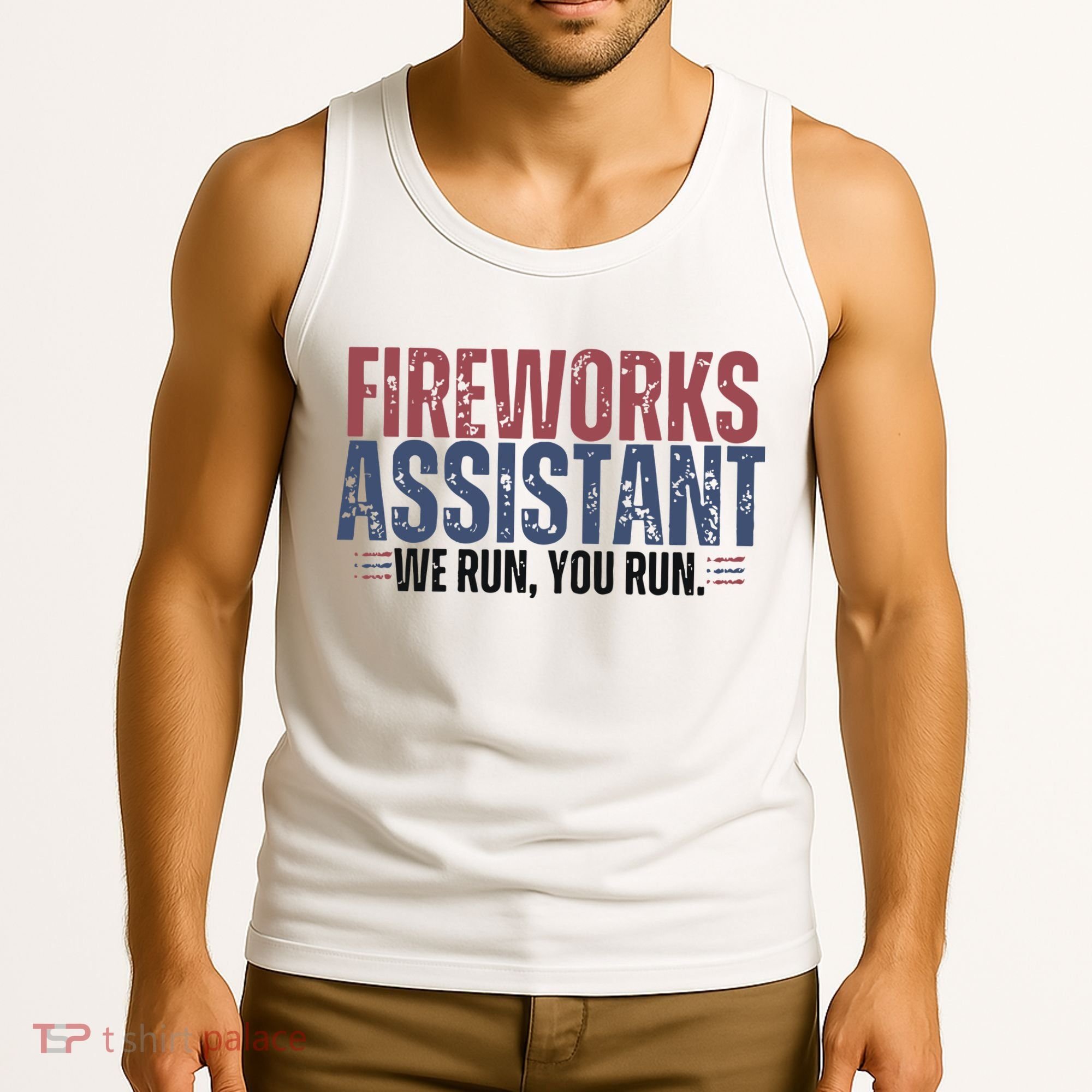 Funny 4th Of July Fireworks Assistant We Run You Run Tank Top