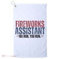 Funny 4th Of July Fireworks Assistant We Run You Run Golf Towel thumb 0