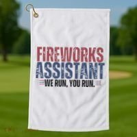 Funny 4th Of July Fireworks Assistant We Run You Run Golf Towel thumb 1